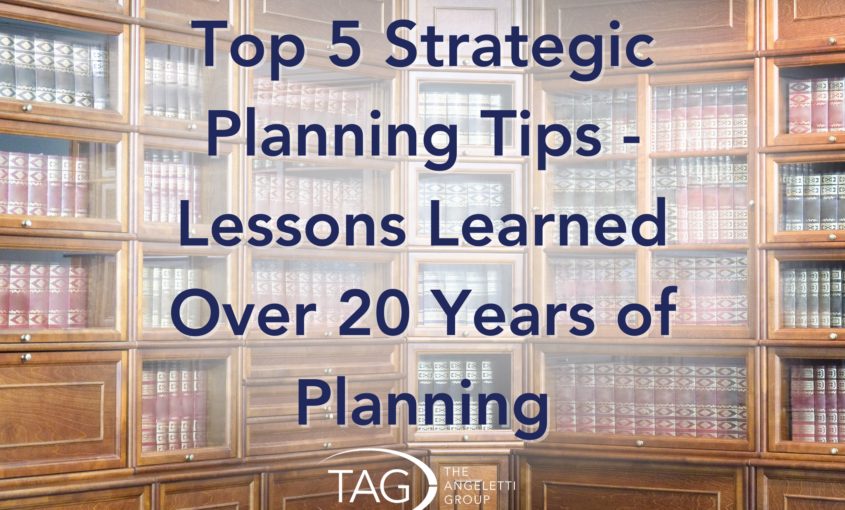 Top 5 Strategic Planning Tips - Lessons Learned over 20 Years of Planning